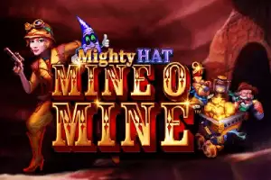 Mighty  Hat:  Mine  O'  Mine